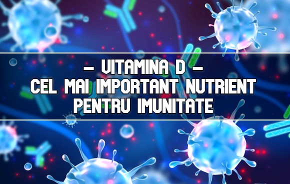Vitamina D – cea mai importantă pentru imunitate